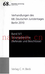 VERHANDLUNGEN DES 68.DEUTSCHEN JURISTENTAGES BERLIN 2010 BAND Ⅱ/1 SITZUNGSBERICHTE-REFERATE UND BESC