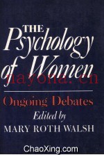 THE PSYCHOLOGY OF WOMEN  ONGOING DEBATES