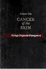 CANCER OF THE SKIN:BIOLOGY-DIAGNOSIS-MANAGEMENT VOLUME ONE