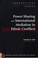 POWER SHARING AND INTERNATIONAL MEDIATION IN ETHNIC CONFLICTS