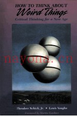HOW TO THINK ABOUT WEIRD THINGS:CRITICAL THINKING FOR A NEW AGE