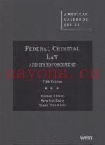 FEDERAL CRIMINAL LAW  AND ITS ENFORCEMENT  FIFTH EDITION