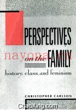 PERSPECTIVES ON THE FAMILY：HISTORY，CLASS，AND FEMINISM