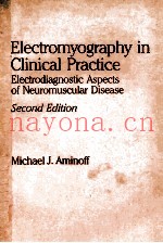 ELECTROMYOGRAPHY IN CLINICAL PRACTICE:ELECTRODIAGNOSTIC ASPECTS OF NEUROMUSCULAR DISEASE  SECOND EDI