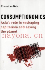 CONSUMPTIONOMICS:ASIA'S ROLE IN RESHAPING CAPITALISM AND SAVING THE PLANET