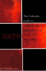 THE COLUMBIA GUIDE TO AMERICAN INDIAN LITERATURES OF THE UNITED STATES SINEC 1945