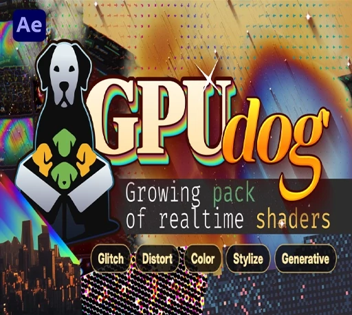 AE实时镜头故障扭曲调色分形像素化特效插件 GPUDog Pro V1.3.8 Win/Mac + 使用教程|星聚资源网
